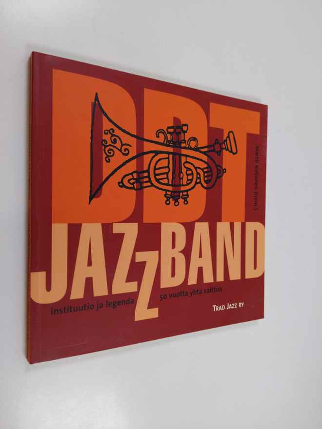 DDT Jazz Band : Instituutio ja legenda : 50 vuotta yhtä s...