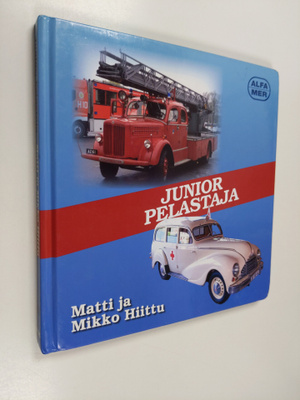 Matti Hiittu : Junior pelastaja : pelastusajoneuvojen his...