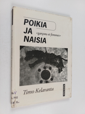 Timo Kelaranta : Poikia ja naisia "Garcons et femmes" (si...