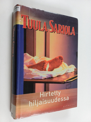 Tuula Sariola : Hirtetty hiljaisuudessa