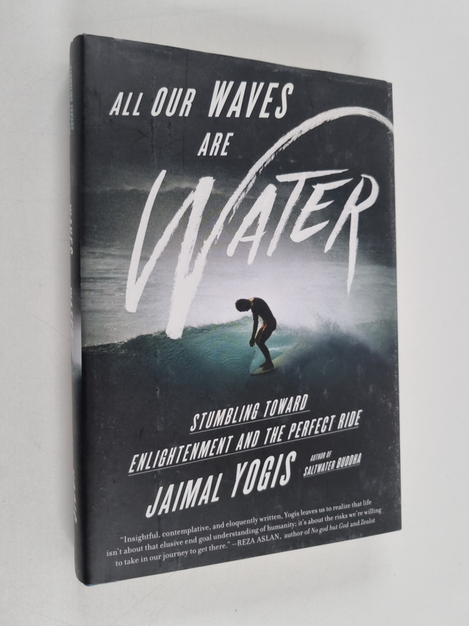 Jaimal Yogis : All Our Waves Are Water - Stumbling Toward...