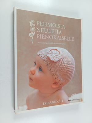 Erika Knight : Pehmoisia neuleita pienokaiselle : 20 sulo...