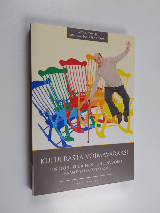 Kuluerästä voimavaraksi : sosiokulttuurinen puheenvuoro i...