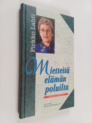Pirkko Lahti : Mietteitä elämän poluilta