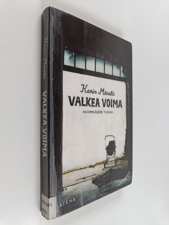 Karin Mäkelä : Valkea voima : huumeäidin tarina