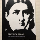 Friedrich Fröbel Ihmisten kasvatus - pikkukuva 1