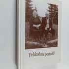 Pekkalan perintö : Jaakko Rajamäen ja Saima Rajamäen, oma... - pikkukuva 1