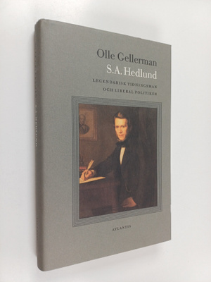 Olle Gellerman : S. A. Hedlund : legendarisk tidningsman ...