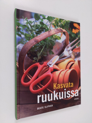 Beate Slipher : Kasvata ruukuissa