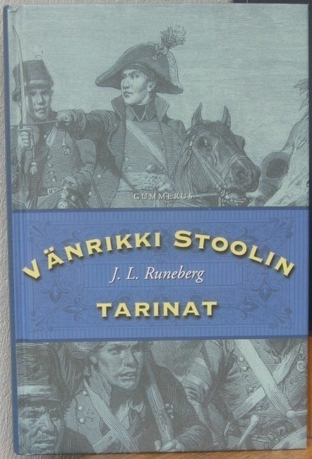 J. L. Runeberg: Vänrikki Stoolin tarinat, Gummerus 2007. 6p.