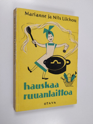 Marianne Luchou : Hauskaa ruuanlaittoa : pakinaa ja ruuan...