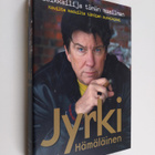 Jyrki Hämäläinen : Seikkailija tämän maailman : kovilta k... - pikkukuva 1