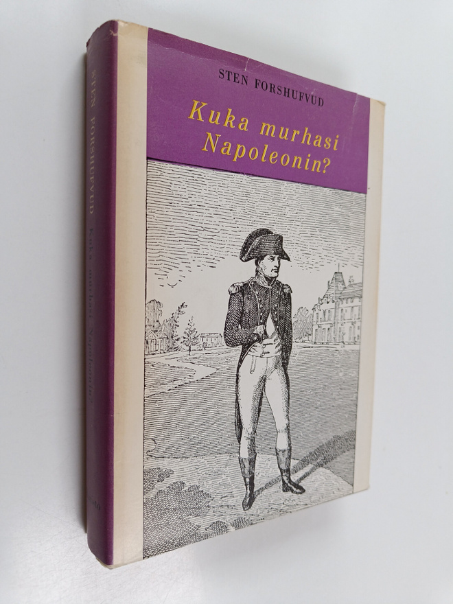 Sten Forshufvud : Kuka murhasi Napoleonin? : S:t Helenan ...