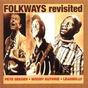 FOLKWAYS revisited CD Pete Seeger, Woody Guthrie, Leadbelly