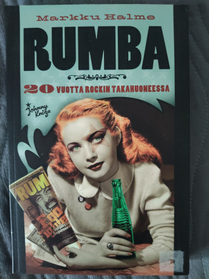 Markku Halme: Rumba : 20 vuotta rockin takahuoneessa