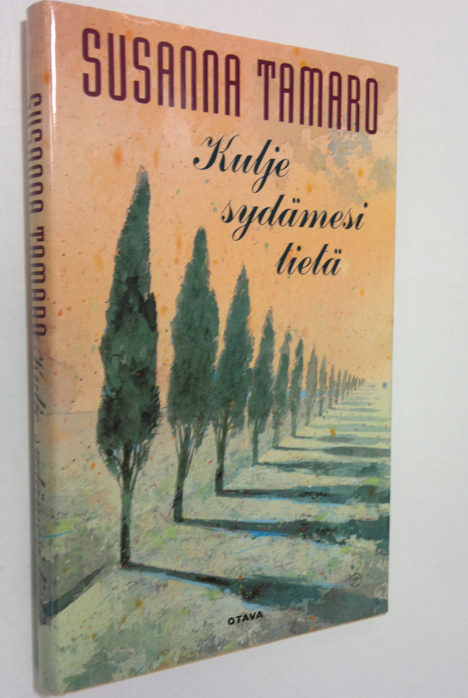 Susanna Tamaro : Kulje sydämesi tietä