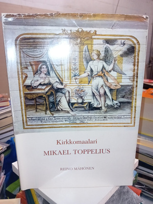 Mähönen : Kirkkomaalari Mikael Toppelius ( SIS POSTIKULU
