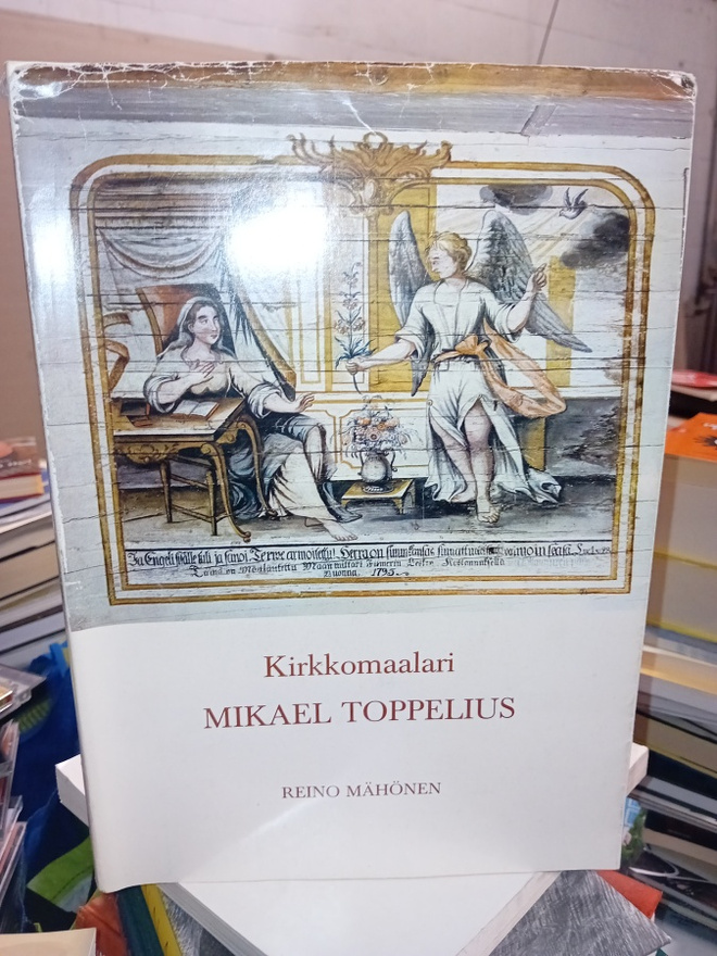 Mähönen  : Kirkkomaalari Mikael Toppelius  ( SIS POSTIKULU