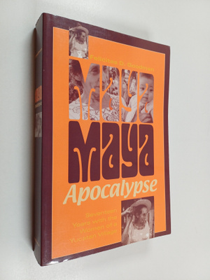 Felicitas D. Goodman : Maya Apocalypse - Seventeen Years ...