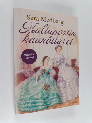 Sara Medberg : Kultaportin kaunottaret : romaani