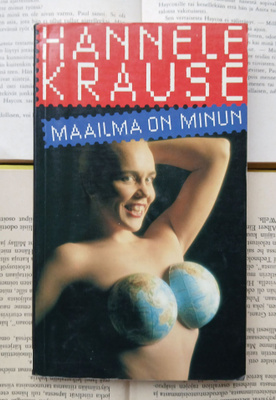 Hannele Krause - Maailma on minun (nid.)