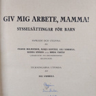 Giv mig arbete, mamma! : sysselsättningar för barn (tekij... - pikkukuva 3