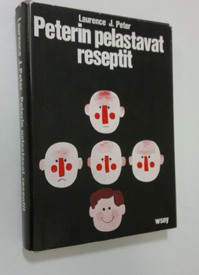 Laurence J. Peter : Peterin pelastavat reseptit : kuinka ...