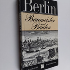 Uwe Kieling : Berlin : Baumeister und Bauten : von der Go... - pikkukuva 1