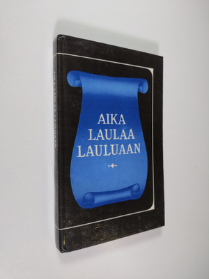 Eino Karhu : Aika laulaa lauluaan : valikoima suomalaista...