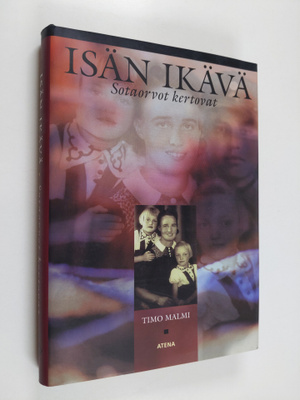 Timo (toim.) Malmi : Isän ikävä : sotaorvot kertovat