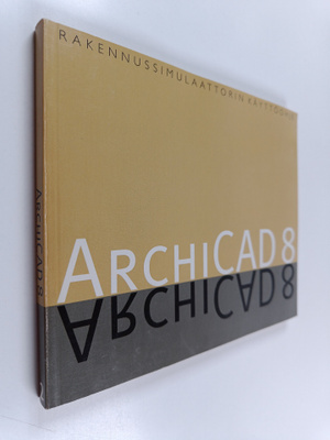 ArchiCAD 8 : rakennussimulaattorin käyttöohje