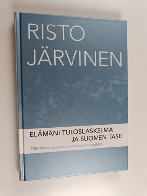 Risto Järvinen : Elämäni tuloslaskelma ja Suomen tase : t...