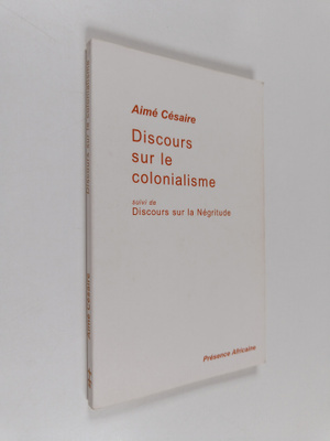 Aime Cesaire : Discours sur le colonialisme : suivi du Di...