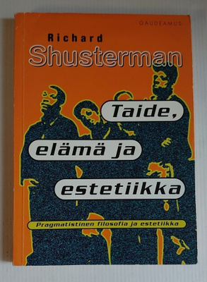 Richard Shusterman - Taide, elämä ja estetiikka