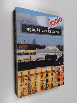 Matti Kasso : Igglo, taivas kattona