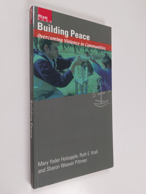 Mary Yoder Holsopple : Building peace : overcoming violen...