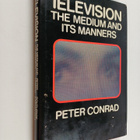 Peter Conrad : Television : the medium and its manners - pikkukuva 1