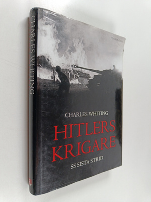 Charles Whiting : Hitlers krigare : SS sista strid