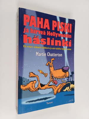 Martin Chatterton : Paha Piski ja hirveä Hollywoodin häsl...