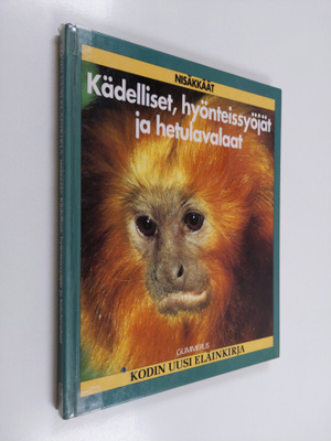 Kodin uusi eläinkirja : kädelliset, hyönteissyöjät ja het...