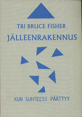 Bruce Fisher: Jälleenrakennus - kun suhteesi päättyy