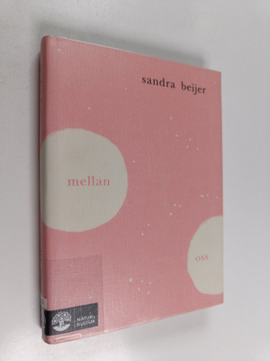Sandra Beijer : Mellan oss