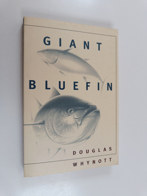 Douglas Whynott : Giant Bluefin