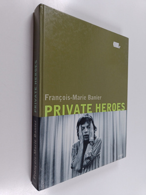 Francois-Marie Banier : Private Heroes