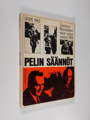 Georg Paile : Pelin säännöt : Suomen ja Neuvostoliiton su...