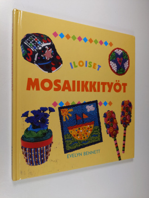 Evelyn Bennett : Iloiset mosaiikkityöt