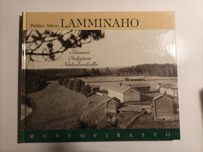 Lamminaho ; Elämää Oulujoen Niskakoskella