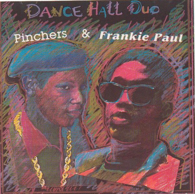 PINCHERS & FRANKIE PAUL - DANCEHALL DUO