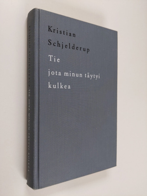Kristian Schjelderup : Tie jota minun täytyi kulkea