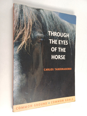 Carlos Tabernaberri ym. : Through the Eyes of the Horse -...